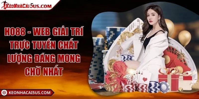 HO88 - Web giải trí trực tuyến chất lượng đáng mong chờ nhất 